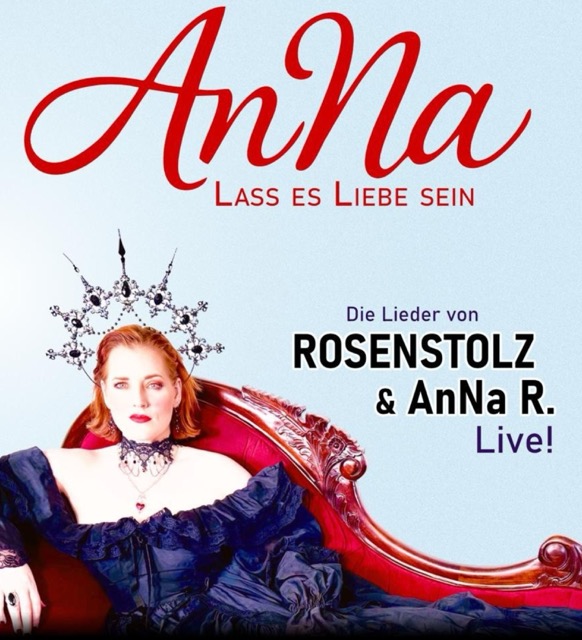 06.02.2027 | AnNa – „Lass es Liebe sein“ - Die Lieder von Rosenstolz & AnNa R. live | Rostock
