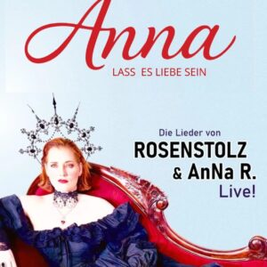 06.02.2027 | Anna – „Lass es Liebe sein“ - Die Lieder von Rosenstolz & AnNa R. live | Rostock